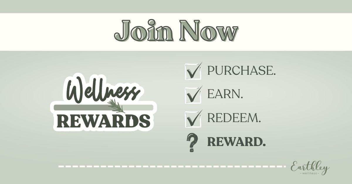 Earthley Wellness Rewards program: Join Now โ Purchase, Earn, Redeem, and Reward.