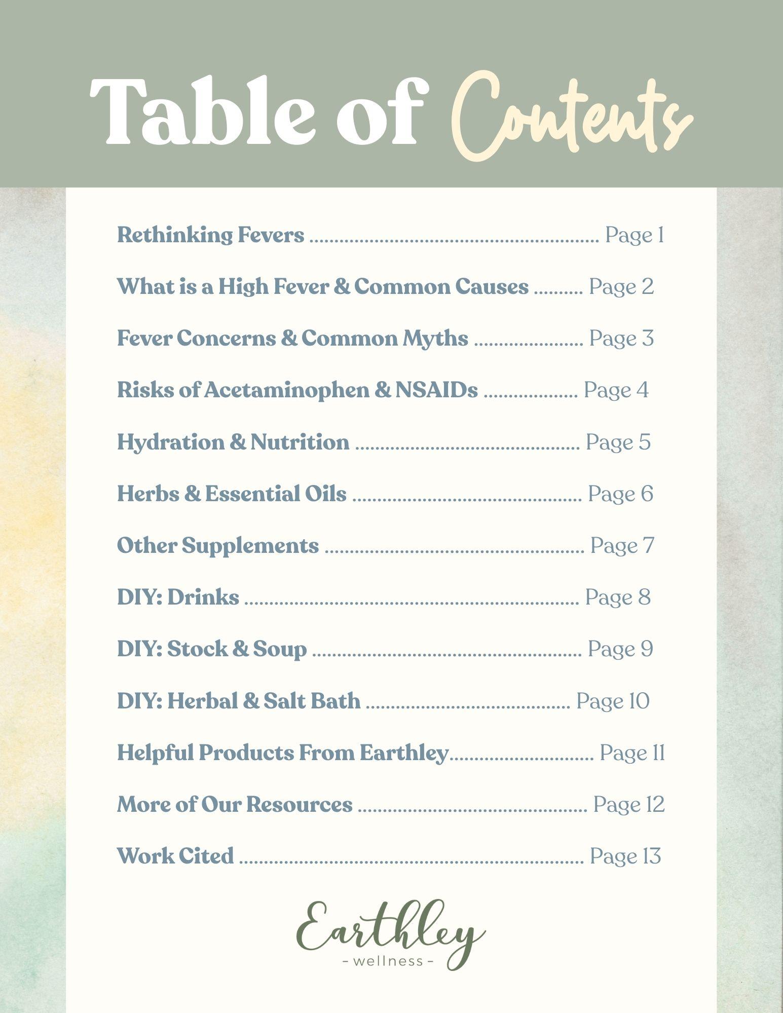 Table of Contents page for Earthley fever guide listing 13 chapters: Rethinking Fevers, High Fever and Common Causes, Fever Concerns and Common Myths, Risks of Acetaminophen and NSAIDs, Hydration and Nutrition, Herbs and Essential Oils, Other Supplements, DIY Drinks, DIY Stock and Soup, DIY Herbal and Salt Bath, Helpful Products From Earthley, More Resources, and Work Cited