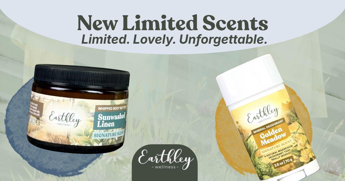 Earthley Wellness limited scents: Sunwashed Linen body butter and Golden Meadow deodorant