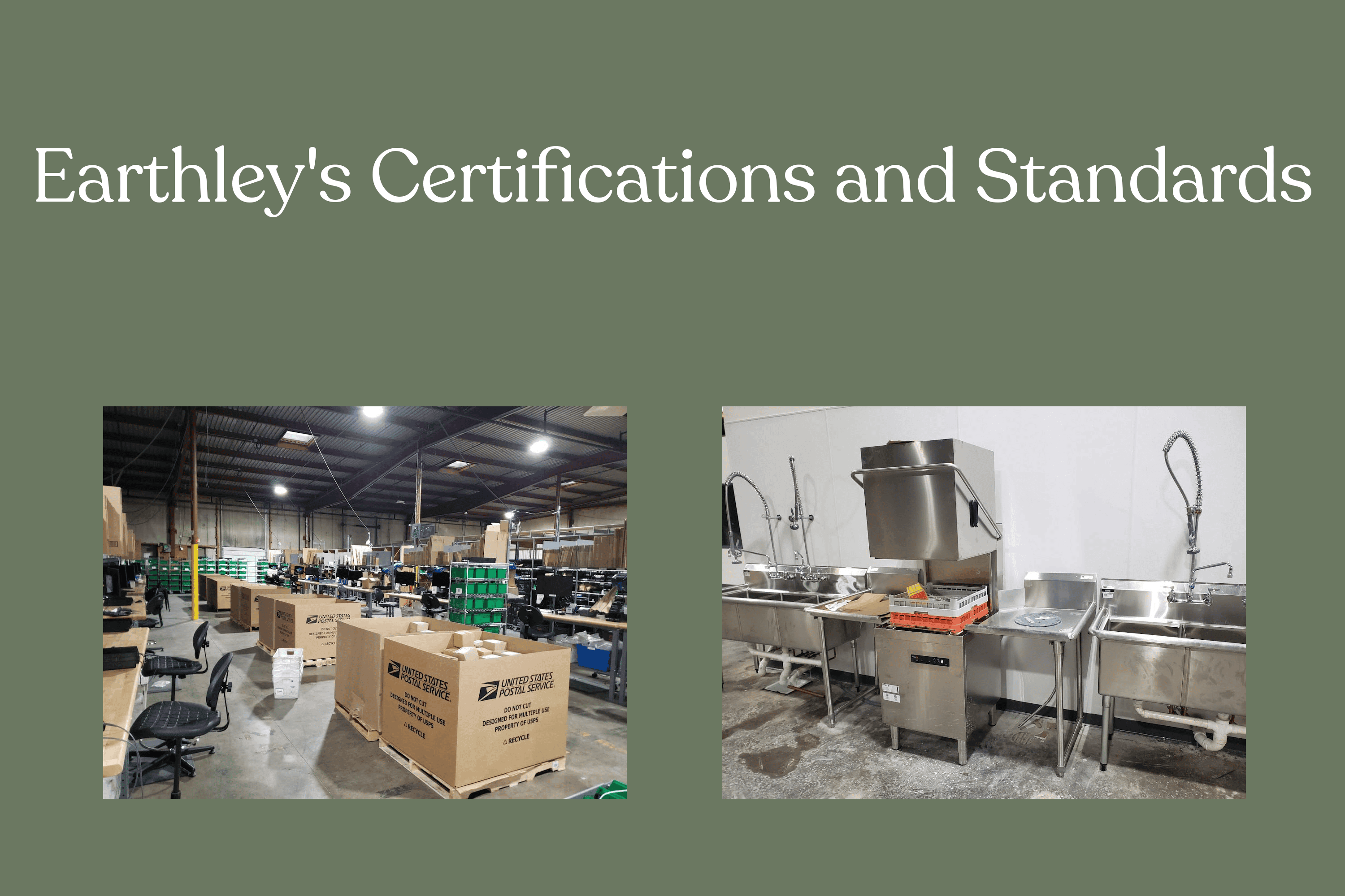 Earthley Certifications and Standards header showing manufacturing facility warehouse with shipping boxes and commercial kitchen equipment with stainless steel sinks