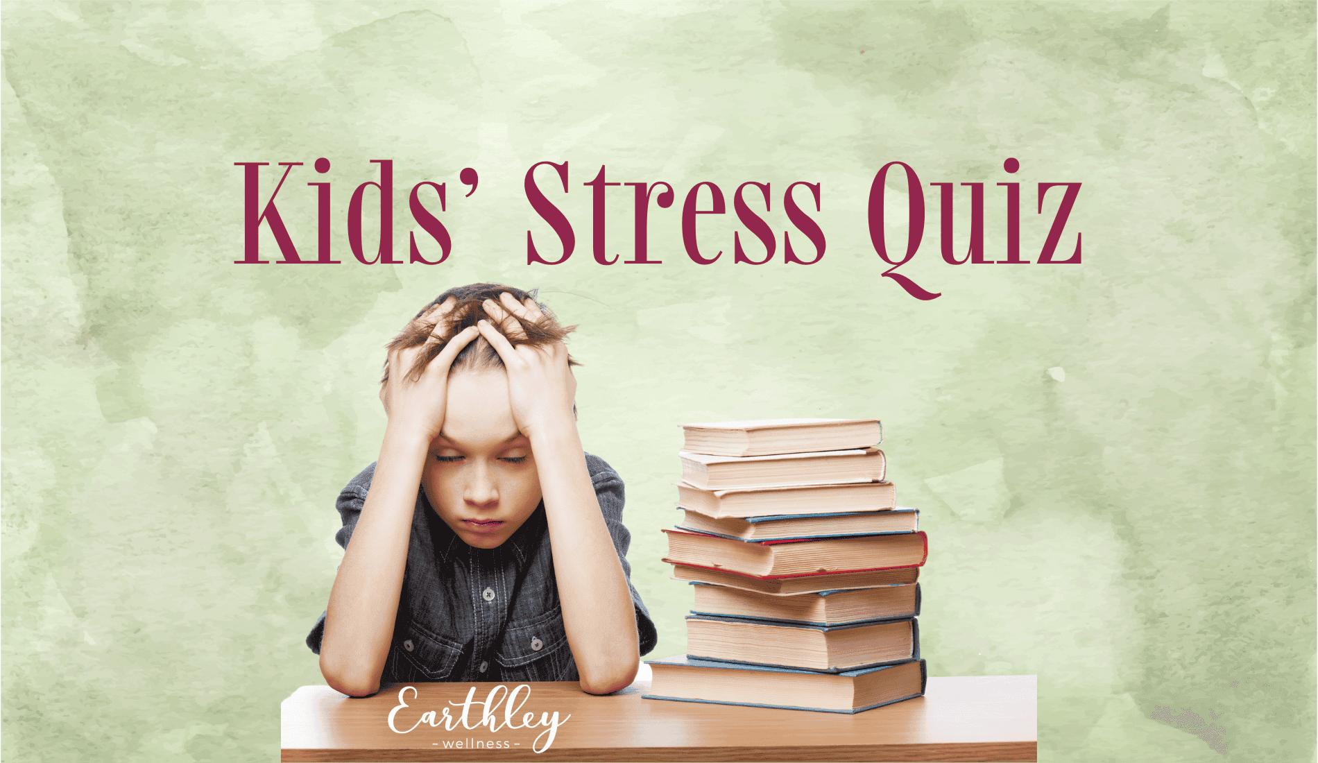 Kids Stress Quiz promotional graphic with sage green watercolor background showing young girl with brown hair in ponytail resting head on hands looking stressed at desk with stack of books